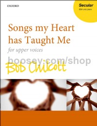 Songs My Heart Has Taught Me (SSA Vocal Score)