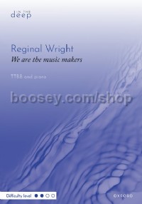 We Are The Music Makers (TTBB & piano)