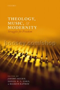 Theology, Music and Modernity: Struggles for Freedom