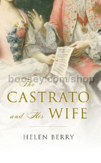 The Castrato and His Wife - Helen Berry