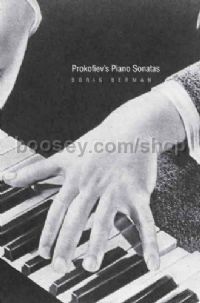 Prokofiev's Piano Sonatas: A Guide for the Listener and the Performer (Hardcover)