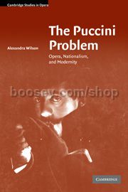 Puccini Problem: Opera, Nationalism, and Modernity (hardback) 