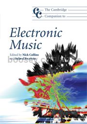 Cambridge Companion To Electronic Music (Cambridge Companions to Music series) Hardback