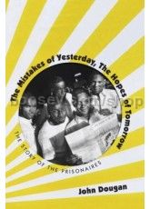 The Mistakes of Yesterday, the Hopes of Tomorrow: The Story of the Prisonaires (paperback)
