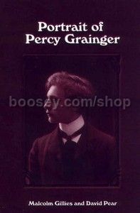 Portrait of Percy Grainger (University of Rochester Press) Hardback