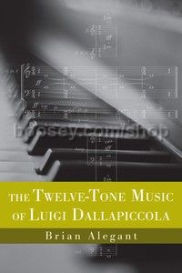 Twelve-Tone Music of Luigi Dallapiccola (University of Rochester Press) Hardback