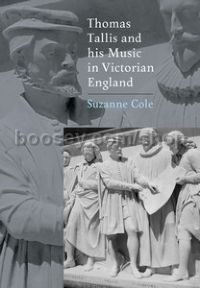 Thomas Tallis and his Music in Victorian England (Boydell Press) Hardback