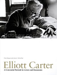 Elliott Carter: A Centennial Portrait in Letters & Documents (Hardback)