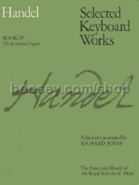 Selected Keyboard Works, Book IV: The Six Grand Fugues
