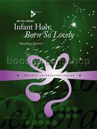 Infant Holy, Born So Lowly - 4 saxophones (SATBar) (score & parts)
