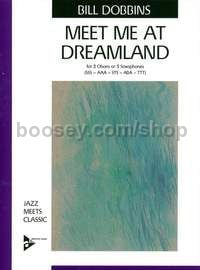 Meet Me at Dreamland - 3 saxophones (oboes) (SSS/AAA/TTT) (score & parts)