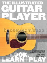The Illustrated Guitar Player: Look, Learn + Play