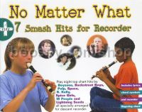 No Matter What + 7 Smash Hits Recorder