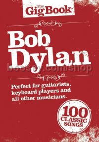 Gig Book - Bob Dylan (melody, lyrics & chords)