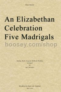 An Elizabethan Celebration, Five Madrigals (Brass Quintet)