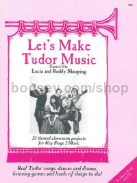 Let's Make Tudor Music Teachers Book (+ CD)