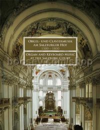 Organ and Keyboard Music at the Salzburg Court 1500 - 1800