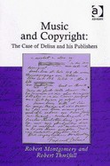 Music & Copyright: The Case of Delius & His Publishers (Ashgate Books - hardback)
