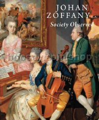 Johan Zoffany RA - Society Observed
