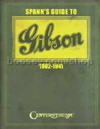 Spann's Guide To Gibson 1902-1941