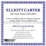 The Music of Elliott Carter Vol.1: The Vocal Works (1975-1981)