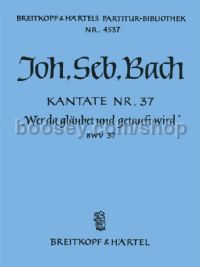 Cantata No. 37 Wer da gläubet und (score)