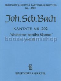 Cantata No. 202 Weichet nur, betrübte Schatten (full score)