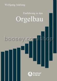 Einführung in den Orgelbau (+ CD)
