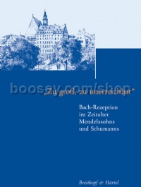Bach-Rezeption im Zeitalter Mendelssohns und Schumanns