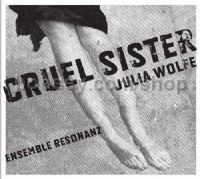 Cruel Sister (Cantaloupe Audio CD)