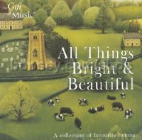 All Things Bright & Beautiful (The Gift of Music Audio CD)