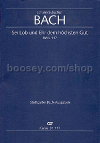 Sei Lob und Ehr dem hochsten Gut BWV 117 (Full Score)