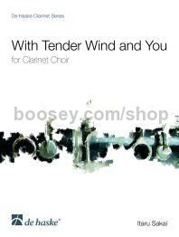 With Tender Wind and You - Clarinet Choir (Score & Parts)