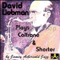 David Liebman plays with Coltrane & Shorter (Audio CD) (Jamey Aebersold Jazz Play-along)