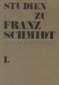 Studien zu Franz Schmidt I Band 1