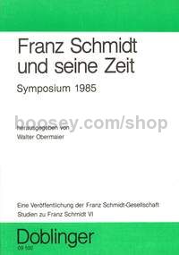 Franz Schmidt und seine Zeit
