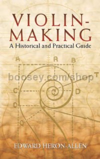 Violin Making A Historical And Practical Guide