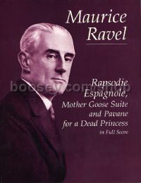 Rapsodie Espagnole, Mother Goose Suite & Pavane for a Dead Princess (Dover Full Scores)