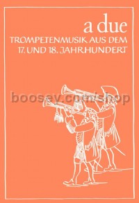 A due. Trompeten-Musik aus dem 17. und 18. Jahrhundert - 2 trumpets