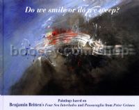 Do we smile or do we weep? Paintings based on Britten's Four Sea Interludes and Passacaglia