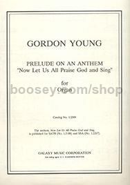 Prelude on an Anthem Now Let Us All Praise God for organ