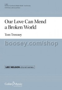 Our Love Can Mend a Broken World (SATB & Piano Choral Score)