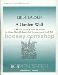 A Garden Wall for 2 voices, children's choir, keyboard & percussion (vocal score)