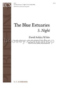 The Blue Estuaries, No. 5. Night for SATB choir