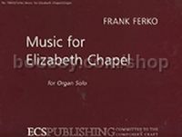 Music for Elizabeth Chapel for organ