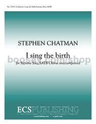 I sing the birth for SATB choir with soprano solo
