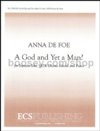 A God and Yet a Man? for SATB choir with soprano solo & piano