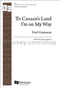 To Canaan's Land I'm on My Way (SATB)