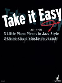 Take It Easy 3 Little Pieces In Jazz Style Piano