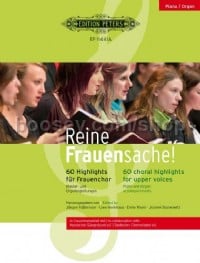 Reine Frauensache!: 60 Choral Highlights for Upper Voices (Piano and Organ Acc.)